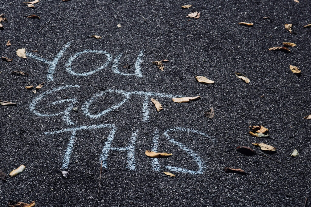 YOU GOT THIS in chalk on tarmac