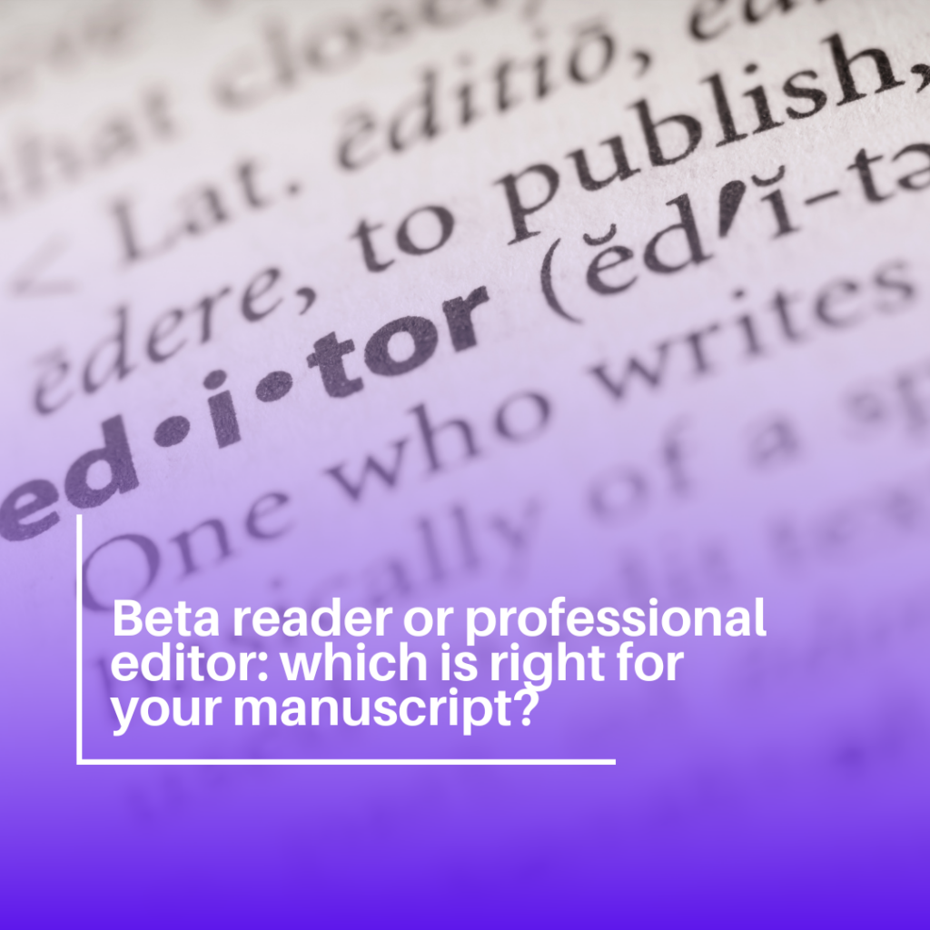 beta reader, professional editor, manuscript, editing