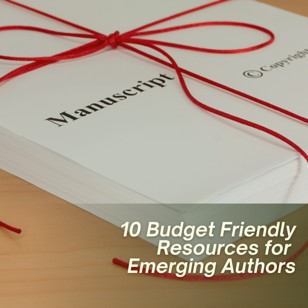 10 Budget Friendly Resources for Emerging Authors