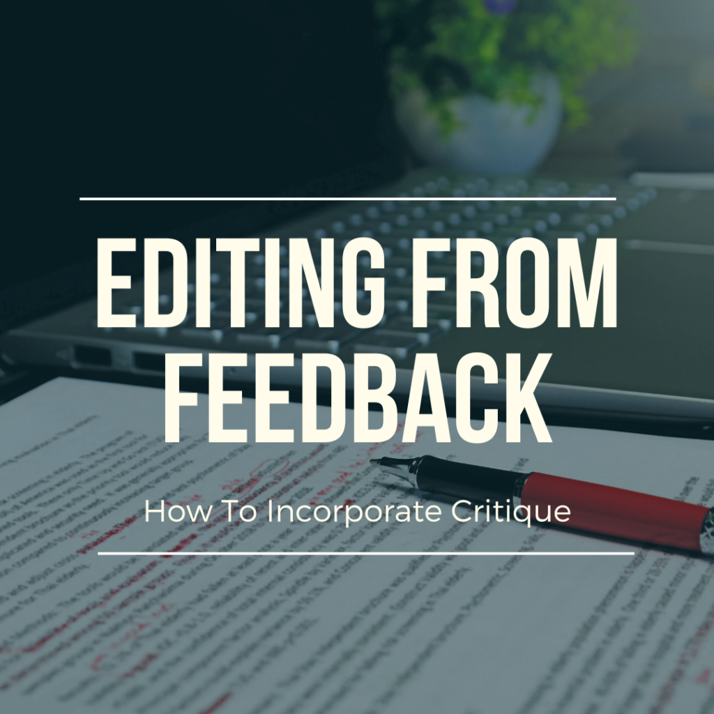 editing from feedback, critique, beta readers, novel writing
