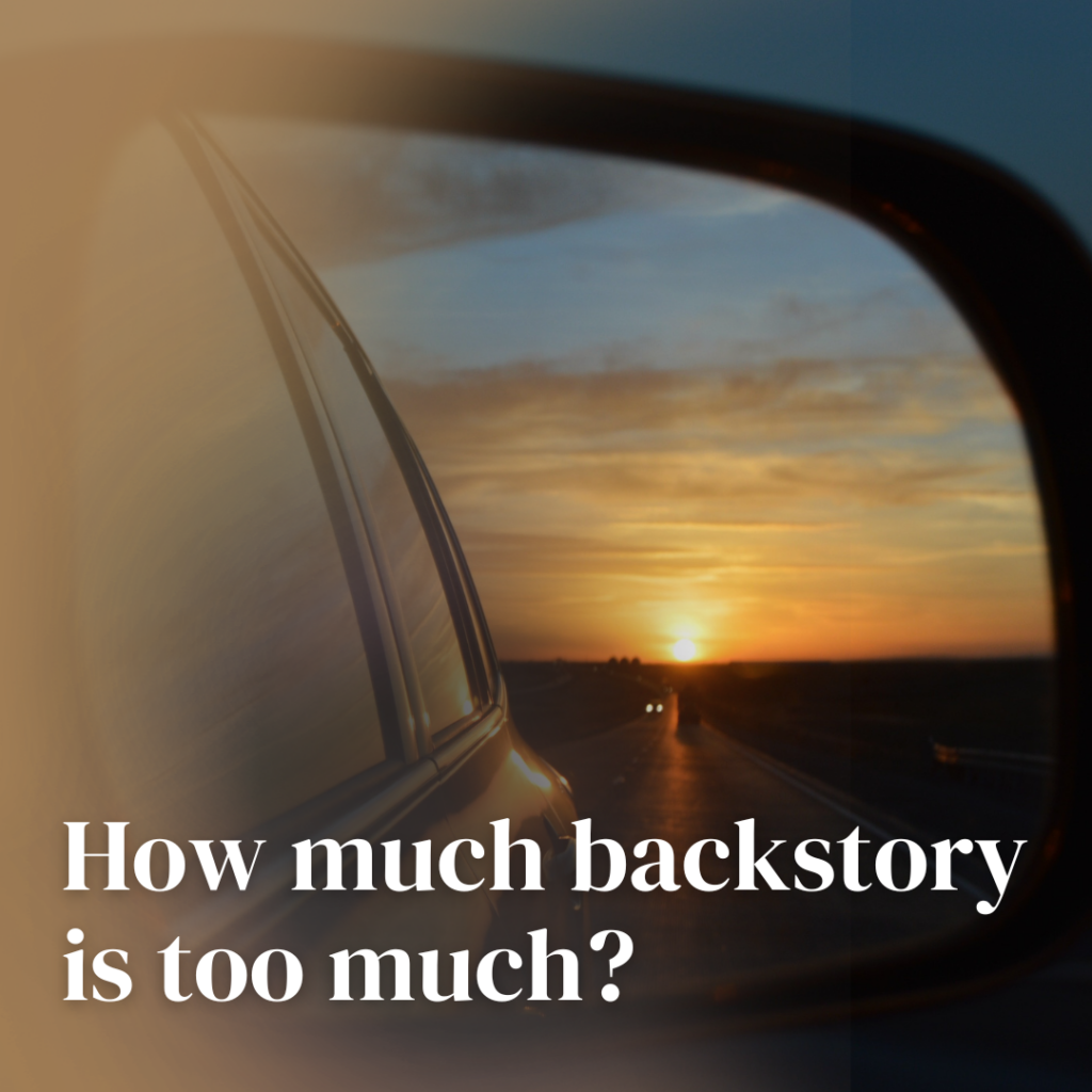 how much backstory is too much