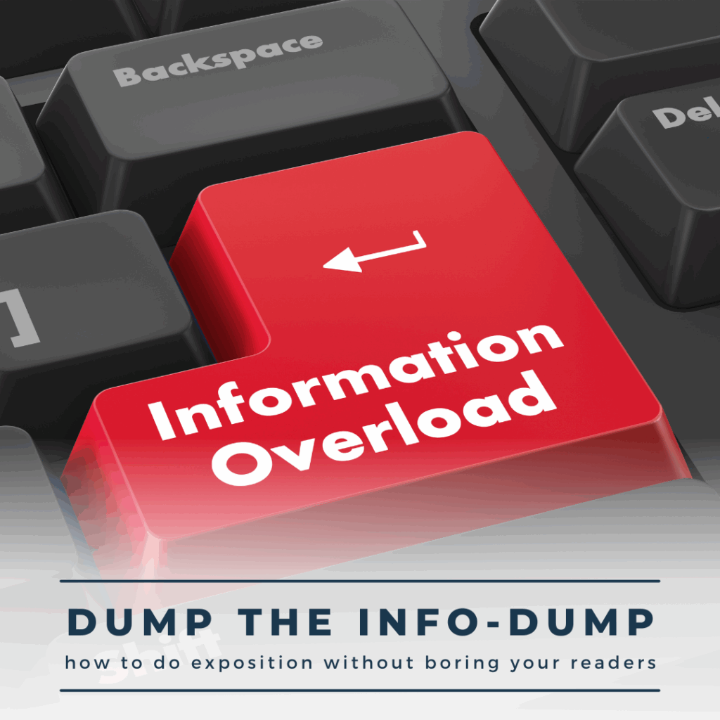 Dump the info-dump how to do exposition without boring your readers
