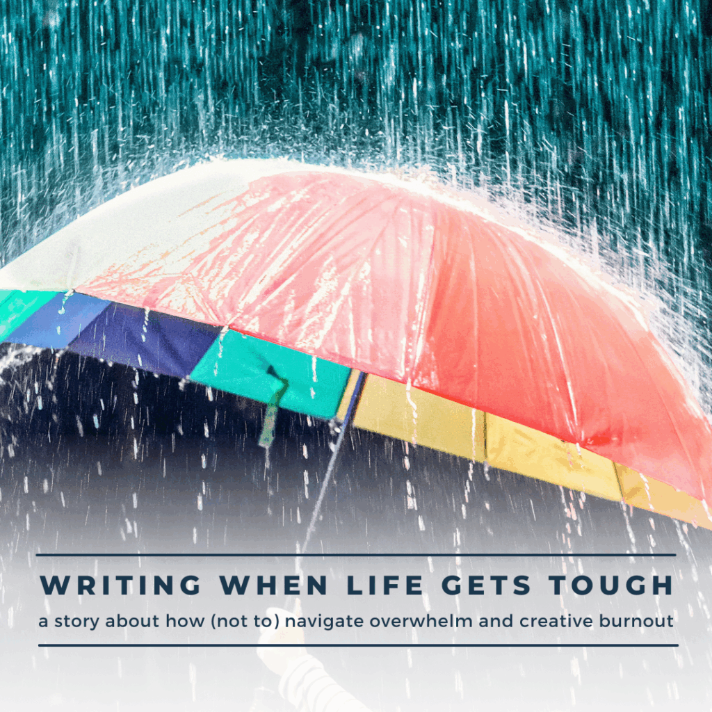 how to keep writing when life gets tough