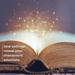 how settings reveal your character's emotions