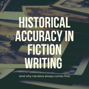 Historical accuracy, fiction, writing, narrative, authors