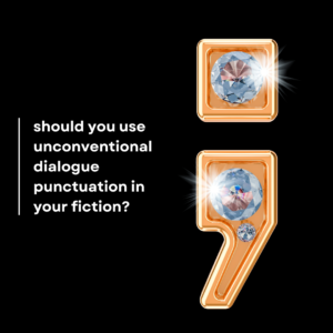 should authors use unconventional dialogue punctuation when writing fiction